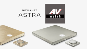 Devialet Astra AV Watch JP Review